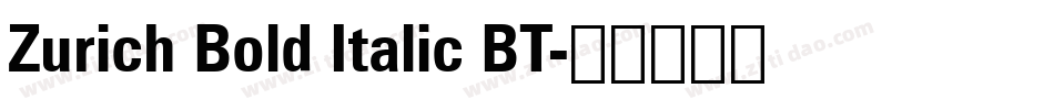 Zurich Bold Italic BT字体转换